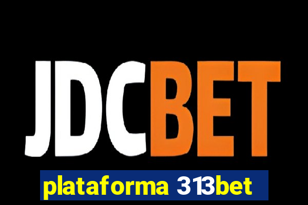 plataforma 313bet